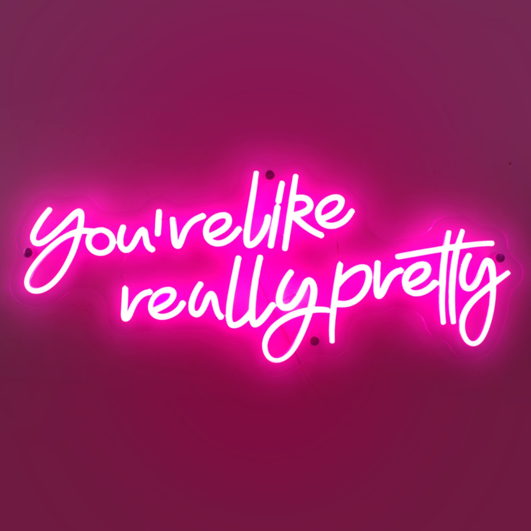 40cm Warm White Neon Sign - "You're like really pretty"